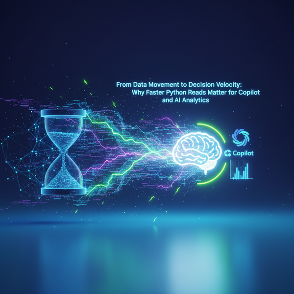 From Data Movement to Decision Velocity: Why Faster Python Reads Matter for Copilot and AI Analytics